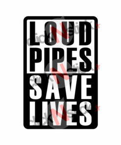 loud pipes save lives stickers